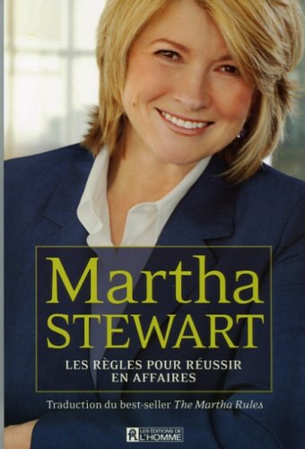 9782761922555: MARTHA STEWART LES REGLES POUR REUSSIR EN AFFAIRES