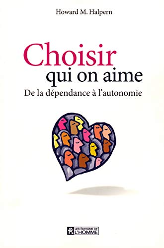 Beispielbild fr Choisir Qui On Aime : De La Dpendance  L'autonomie zum Verkauf von RECYCLIVRE