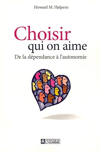 9782761922593: Choisir qui on aime: De la dpendance  l'autonomie