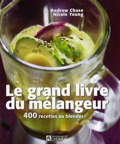 Beispielbild fr Le Grand Livre du Melangeur (French Edition) zum Verkauf von Better World Books