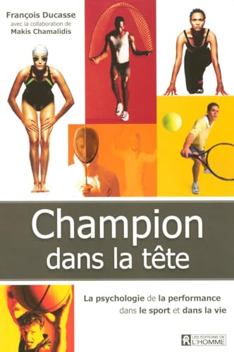 9782761923101: Champion dans la tte: La recherche de la performance dans le sport et dans la vie