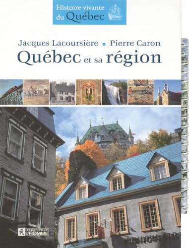 Stock image for Qubec et sa rgion ; histoire vivante du Qubec for sale by Better World Books