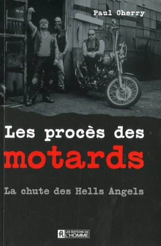 Stock image for Les Proces des Motards la Chute des Hells Angels for sale by ThriftBooks-Dallas