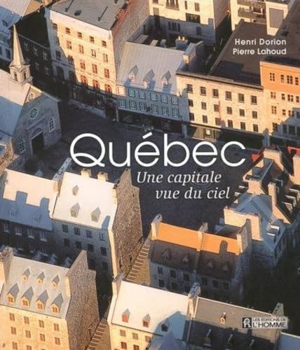 Beispielbild fr Quebec une Capitale Vue du Ciel (French Edition) zum Verkauf von Better World Books Ltd