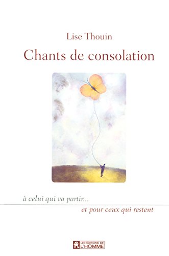 Beispielbild fr Chants de consolation : A celui qui va partir. et pour ceux qui restent zum Verkauf von Better World Books