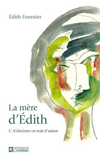 Beispielbild fr La Mere D'Edith: L'Alzheimer en Trait D'Union zum Verkauf von Bay Used Books