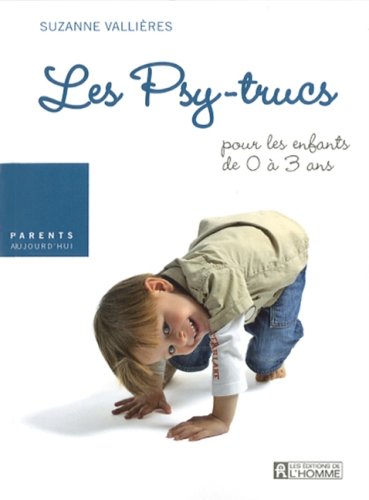 Beispielbild fr Les Psy-trucs: pour les enfants de 0 � 3 ans zum Verkauf von Better World Books