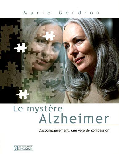 9782761925259: Le mystre Alzheimer: L'accompagnement, une voie de compassion