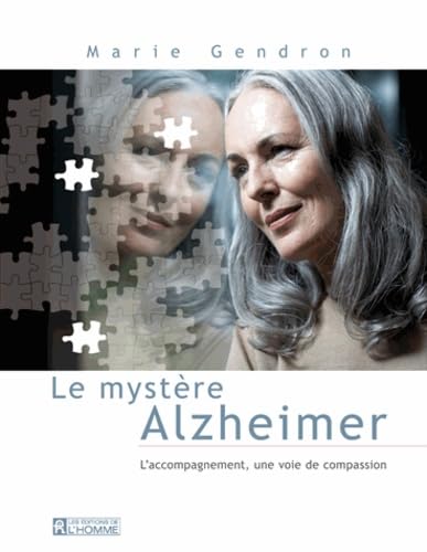 9782761925259: Le mystre Alzheimer: L'accompagnement, une voie de compassion