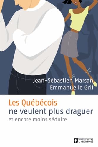 Stock image for les qubecois ne veulent plus draguer et encore moins sduire for sale by Better World Books