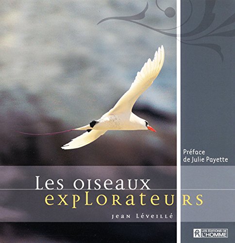 Beispielbild fr Les oiseaux explorateurs zum Verkauf von EPICERIE CULTURELLE