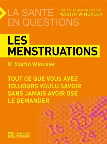 9782761926171: Les menstruations: Tout ce que vous avez toujours voulu savoir sans jamais avoir os le demander