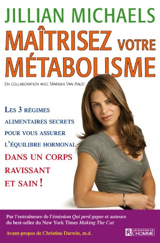 9782761927215: Maitrisez votre metabolisme : le regime ideal pour atteindre l'eq