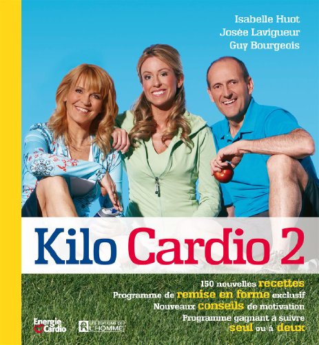 Stock image for Kilo Cardio : Alimentation, Exercice et Motivation Pour Atteindre Votre Poids Sant for sale by Better World Books