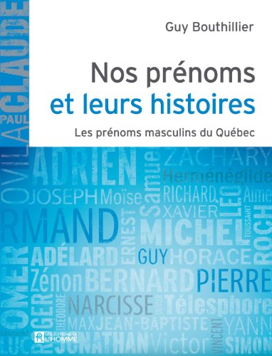 Beispielbild fr nos prnoms et leurs histoires : les prnoms masculins du Qubec zum Verkauf von GF Books, Inc.