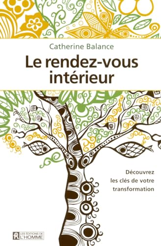 Stock image for Le rendez-vous intrieur : Dcouvrez les cls de la transformation for sale by medimops