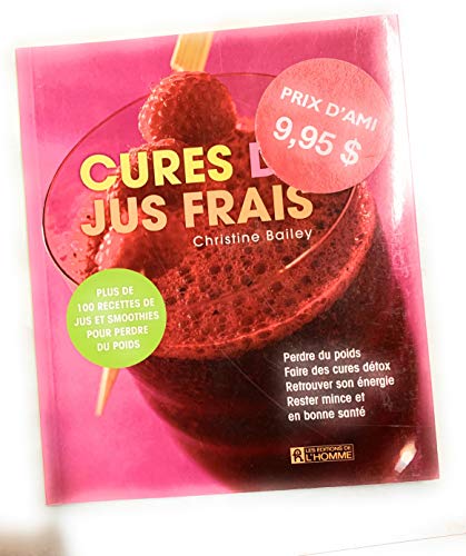 Stock image for Cures de Jus Frais : Plus de 100 Recettes de Jus et Smoothies Pour Perdre du Poids for sale by Better World Books