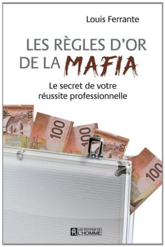 Beispielbild fr Les Regles d'Or de la Mafia : les Secrets de Votre Reussite Profe zum Verkauf von medimops