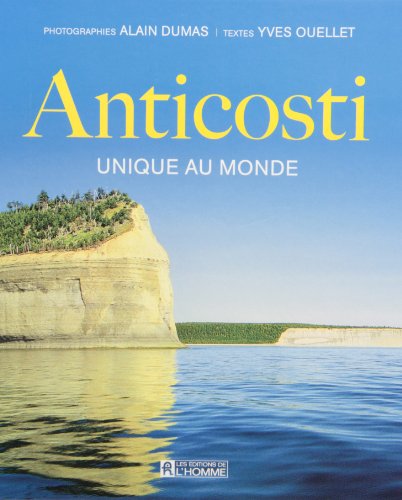 9782761933049: Anticosti : unique au monde