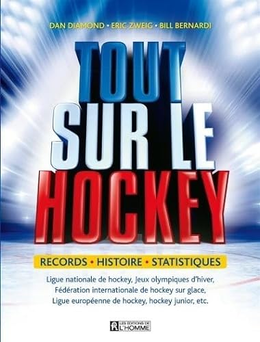 9782761933742: Tout sur le hockey: Records, histoire, statistiques