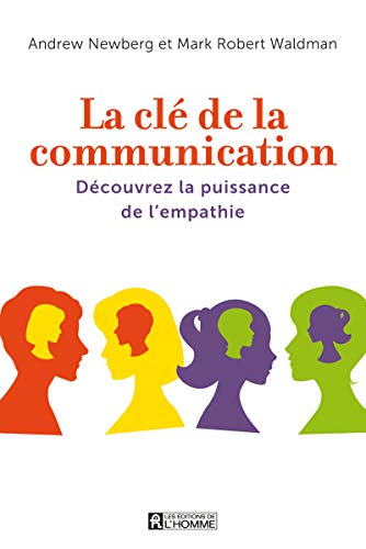 Imagen de archivo de La cl de la communication : Dcouvrez la puissance de l'empathie a la venta por medimops