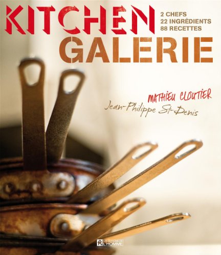 Stock image for Kitchen Galerie : 2 Chefs, 22 Ingrdients, 88 Recettes for sale by Better World Books
