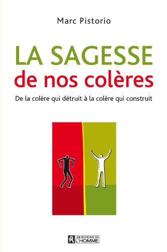 Beispielbild fr Sagesse de nos colres : de la colre qui dtruit  la colre qui construit(La) N. d. zum Verkauf von Books Unplugged