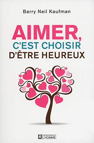 Beispielbild fr Aimer, C'est Choisir D'tre Heureux zum Verkauf von RECYCLIVRE