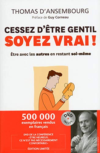 Imagen de archivo de Cessez d'tre gentil soyez vrai ! tre avec les autres en restant soi-mme (DVD inclus) a la venta por medimops