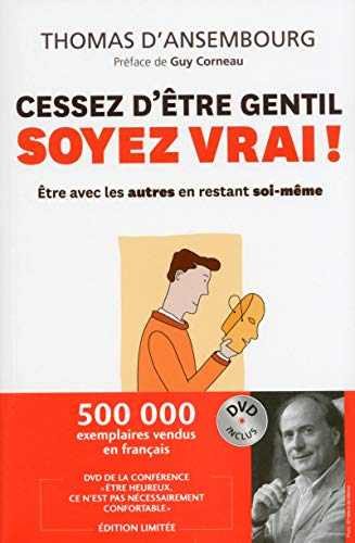 Stock image for Cessez d'tre gentil soyez vrai ! tre avec les autres en restant soi-mme (DVD inclus) for sale by medimops