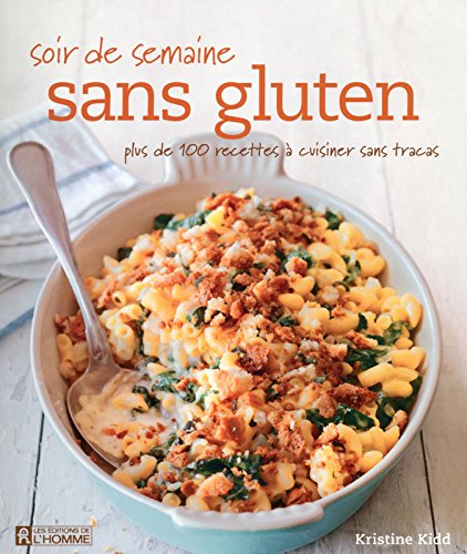 Beispielbild fr Soir de Semaine Sans Gluten : Plus de 100 Recettes  Cuisiner Sans Tracas zum Verkauf von Better World Books