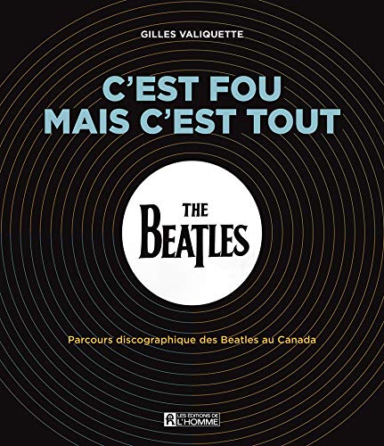 9782761941501: C'est fou mais c'est tout: Parcours discographique des Beatles au Canada
