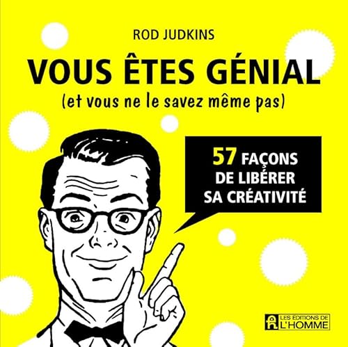 Beispielbild fr Vous êtes g nial (et vous ne le savez même pas): 57 façons de lib rer sa cr ativit zum Verkauf von WorldofBooks