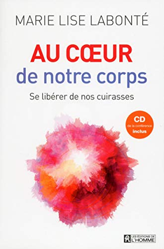 9782761942812: Au coeur de notre corps + CD de la confrence inclus