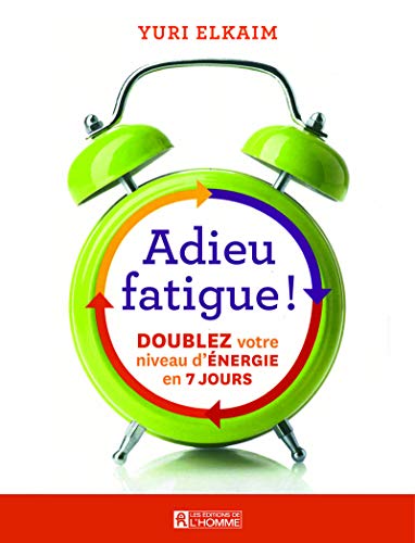 Beispielbild fr Adieu Fatigue! : Doublez Votre Niveau D'nergie En 7 Jours zum Verkauf von RECYCLIVRE