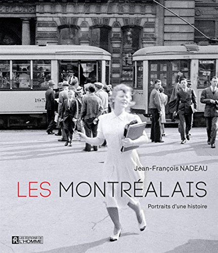 Beispielbild fr LES MONTREALAIS : PORTRAITS D'UNE HISTOIRE zum Verkauf von GF Books, Inc.