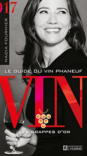 Beispielbild fr Le Guide du Vin Phaneuf 2017 zum Verkauf von Better World Books