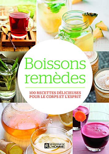 9782761948296: Boissons remdes: 100 recettes dlicieuses pour le corps et l'esprit