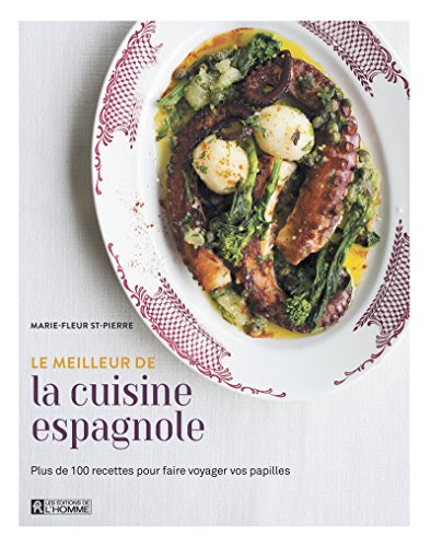 9782761949149: La cuisine espagnole de Marie-Fleur: Chef excutif des restaurants Meson et Tapeo