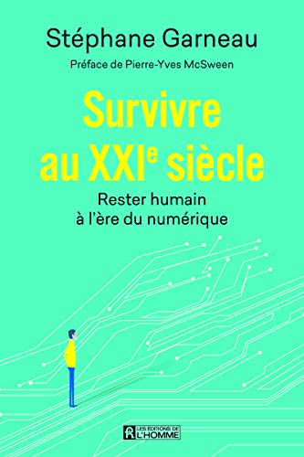 Beispielbild fr Survivre au XXIe sicle : Rester humain  l're numrique zum Verkauf von Revaluation Books