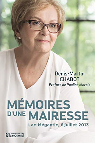Beispielbild fr Lac-Megantic, 6 Juillet 2013: Memoires d*Une Mairesse zum Verkauf von Mispah books