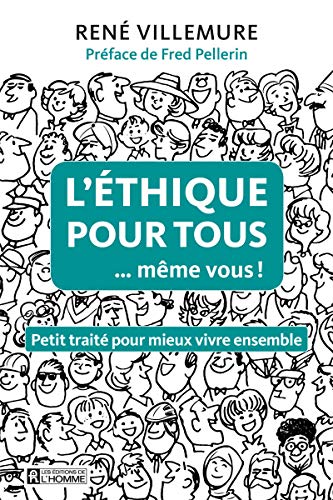 Beispielbild fr L'thique Pour Tous .mme Vous! : Petit Trait Pour Mieux Vivre Ensemble zum Verkauf von RECYCLIVRE