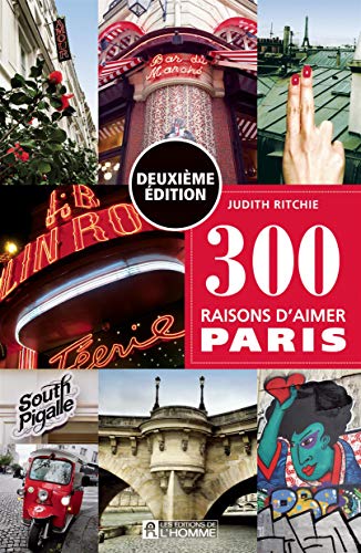 Imagen de archivo de 300 raisons d'aimer Paris -Deuxime dition- a la venta por medimops