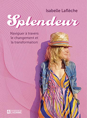 Beispielbild fr Splendeur - Naviguer  travers le changement et la transformation zum Verkauf von Gallix