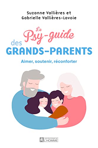 Beispielbild fr Le psy-guide des grands-parents: Aimer, soutenir, r?conforter zum Verkauf von Devils in the Detail Ltd