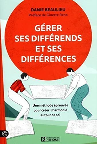 Stock image for Gerer ses differends et ses differences: Une methode eprouvee pour creer l'harmonie autour de soi for sale by Devils in the Detail Ltd