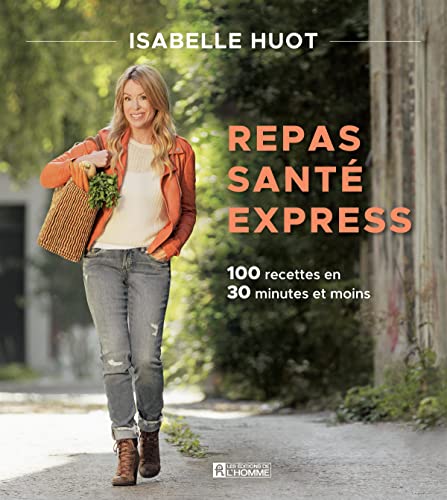 Beispielbild fr REPAS SANTE EXPRESS. 100 RECETTES EN 30 MINUTES ET MOINS zum Verkauf von GF Books, Inc.