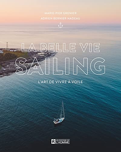 Beispielbild fr La belle vie Sailing zum Verkauf von Gallix