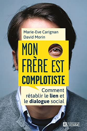 Stock image for Mon frre est complotiste: Comment rtablir le lien et le dialogue for sale by medimops