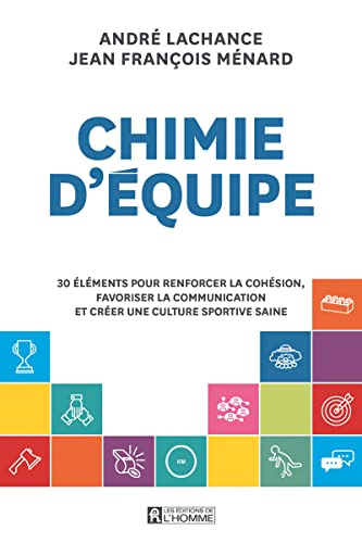 Beispielbild fr Chimie d'quipe: 30 lments pour renforcer la cohsion, favoriser la communication et crer une culture sportive saine zum Verkauf von medimops